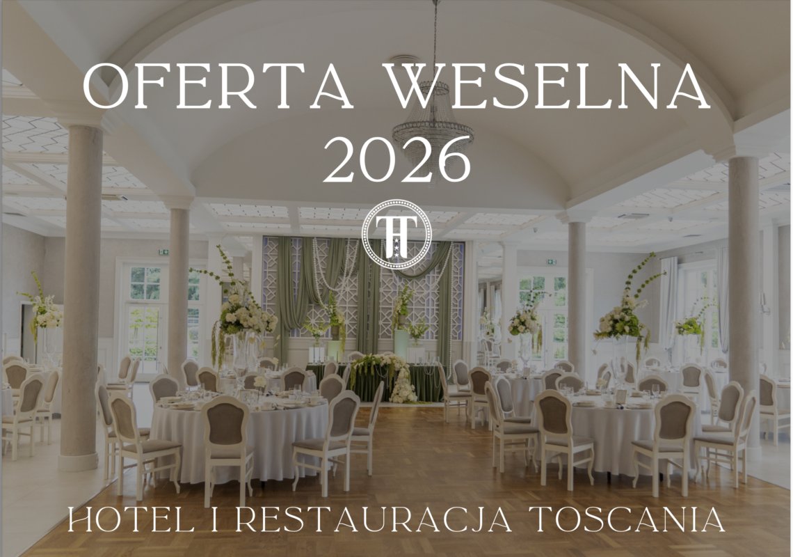Oferta weselna 2026 - Hotel i Restauracja Toscania