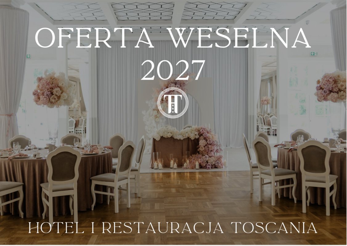 Oferta weselna 2027 - Hotel i Restauracja Toscania