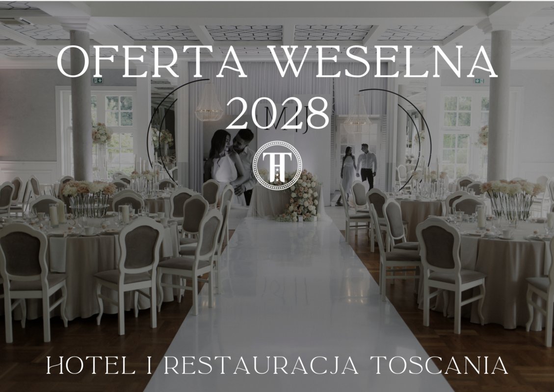 Oferta weselna 2028 - Hotel i Restauracja Toscania